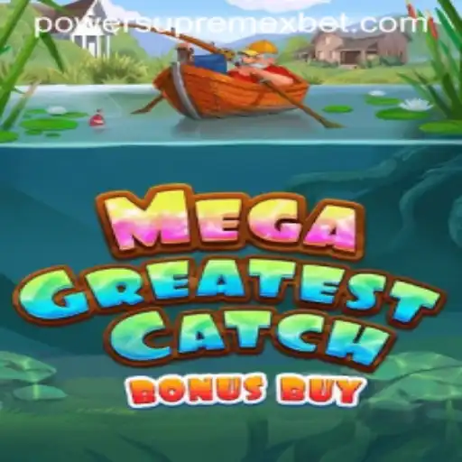 Exploring the Thrills of MegaGreatestCatchBonusBuy Featuring PowerSupremeX